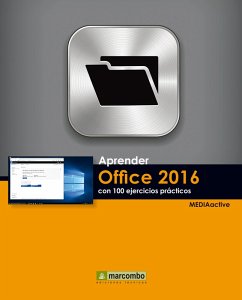 Aprender Office 2016 con 100 ejercicios PRÁCTICOS (eBook, PDF) - Mediaactive