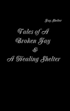 Tales of A Broken Jay & A Healing Shelter - Shelter, Jay