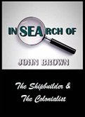 In Search Of John Brown - The Shipbuilder & The Colonialist (eBook, ePUB)