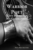 Warrior Poet (Love Poems For My Generation)