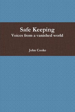 Safe Keeping - Voices from a vanished world - Cooke, John