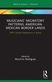 Musicians' Migratory Patterns: American-Mexican Border Lands (eBook, ePUB)