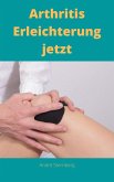 Arthritis Erleichterung jetzt (eBook, ePUB)