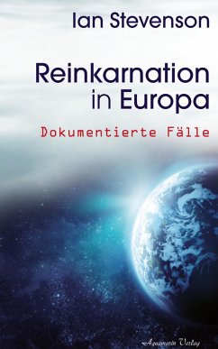 Reinkarnation in Europa: Dokumentierte Fälle (eBook, ePUB) - Stevenson, Ian