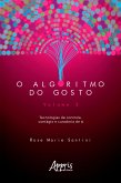 O Algoritmo do Gosto: Tecnologias de Controle, Contágio e Curadoria de SI; Volume 2 (eBook, ePUB)