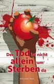 Der Tod ist nicht allein zum Sterben da (eBook, ePUB) Der Tod ist nicht allein zum Sterben da (eBook, ePUB)