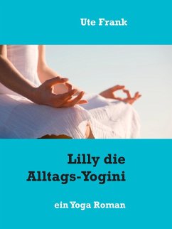 Lilly die Alltags-Yogini (eBook, ePUB) - Frank, Ute