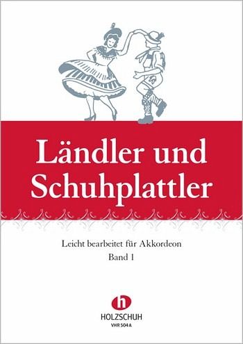 Ländler und Schuhplattler Band 1 für Akkordeon (mit 2. Stimme)