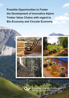 Cover Possible Opportunities to Foster the Development of Innovative Alpine Timber Value Chains with regard to Bio-Economy and Circular Economy (eBook, PDF)