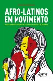 Afro-Latinos em Movimento: Protesto Negro e Ativismo Institucional no Brasil e na Colômbia (eBook, ePUB)