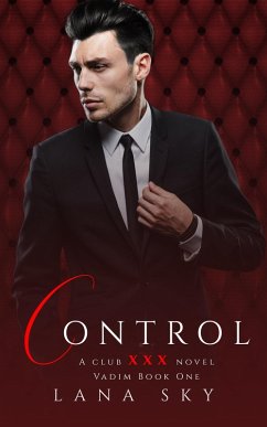 Control (Club XXX, #4) (eBook, ePUB) - Sky, Lana