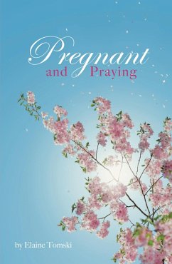 Pregnant and Praying (eBook, ePUB) - Tomski, Elaine
