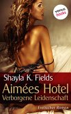 Aimées Hotel: Verborgene Leidenschaft (eBook, ePUB)