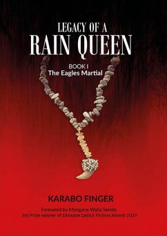Legacy of a Rain Queen (Book 1 The Eagles Martial, #1) (eBook, ePUB) - Finger, Karabo