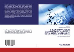 GREEN CONVERSION OXIDATION OF ALCOHOLS USING METAL COMPLEXES - R., Dileep;Bhat, Badekai Ramachandra