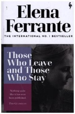 Those Whose Leave and Those Who Stay - Ferrante, Elena