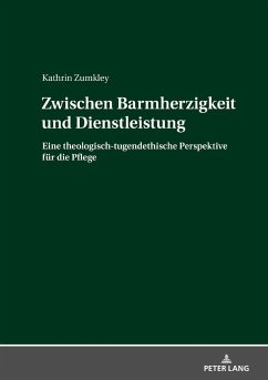 Zwischen Barmherzigkeit und Dienstleistung - Zumkley, Kathrin