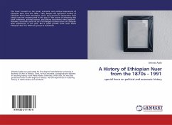 A History of Ethiopian Nuer from the 1870s - 1991 - Ayele, Shimels