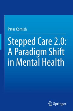Stepped Care 2.0: A Paradigm Shift in Mental Health - Cornish, Peter