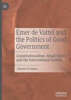 Emer de Vattel and the Politics of Good Government - Trampus, Antonio