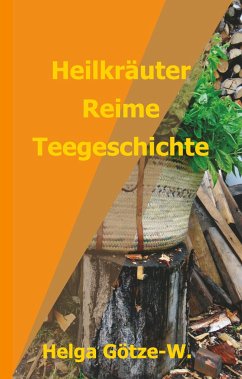 Heilkräuter Reime Teegeschichte - Götze-W., Helga