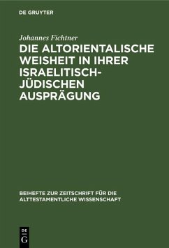 Cover Die altorientalische Weisheit in ihrer israelitisch-jüdischen Ausprägung (eBook, PDF)