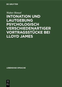Intonation und Lautgebung psychologisch verschiedenartiger Vortragsstücke bei Lloyd James (eBook, PDF) - Hensel, Walter