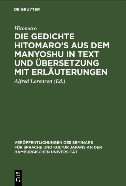 Die Gedichte Hitomaro's aus dem Manyoshu in Text und Übersetzung mit Erläuterungen (eBook, PDF)