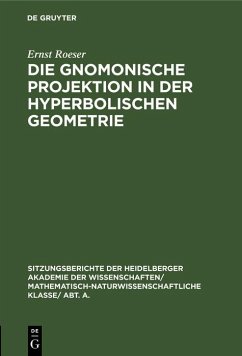 Die gnomonische Projektion in der hyperbolischen Geometrie (eBook, PDF) - Roeser, Ernst