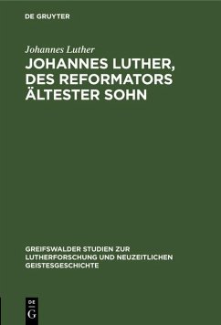 Johannes Luther, des Reformators ältester Sohn (eBook, PDF) - Luther, Johannes