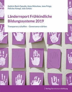Länderreport Frühkindliche Bildungssysteme 2019 (eBook, PDF) - Bock-Famulla, Kathrin; Münchow, Anne; Frings, Jana; Kempf, Felicitas; Schütz, Julia