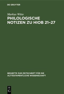 Philologische Notizen zu Hiob 21-27 (eBook, PDF) - Witte, Markus