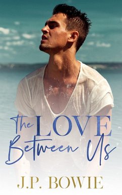 The Love Between Us (eBook, ePUB) - Bowie, J. P.