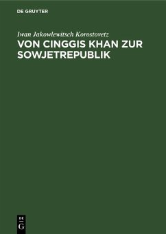 Von Cinggis Khan zur Sowjetrepublik (eBook, PDF) - Korostovetz, Iwan Jakowlewitsch
