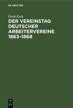 Cover Der Vereinstag deutscher Arbeitervereine 1863-1868 (eBook, PDF)