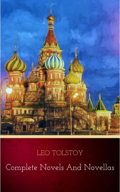 Leo Tolstoy: The Complete Novels and Novellas (The Greatest Writers of All Time Book 12) (eBook, ePUB) - Tolstoy, Leo