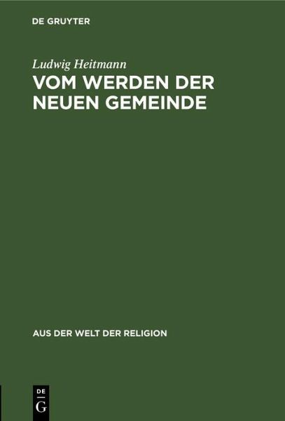Vom Werden der neuen Gemeinde (eBook, PDF) Vom Werden der neuen Gemeinde (eBook, PDF)