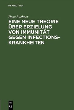 Cover Eine neue Theorie über Erzielung von Immunität gegen Infectionskrankheiten (eBook, PDF)