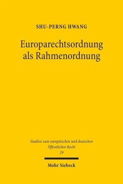 Europarechtsordnung als Rahmenordnung (eBook, PDF) - Hwang, Shu-Perng