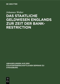 Das staatliche Geldwesen Englands zur Zeit der Bank-Restriction (eBook, PDF) - Wolter, Johannes