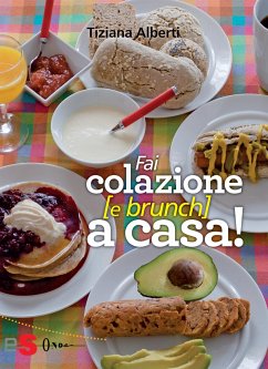 Fai colazione e brunch a casa! (eBook, PDF) - Alberti, Tiziana