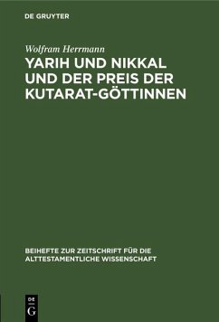 Yarih und Nikkal und der Preis der Kutarat-Göttinnen (eBook, PDF) - Herrmann, Wolfram