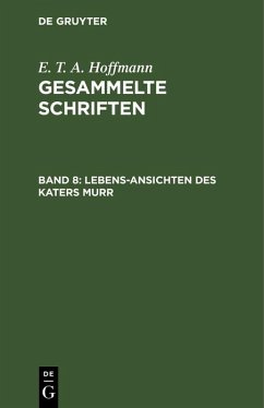Lebens-Ansichten des Katers Murr (eBook, PDF) - Hoffmann, E. T. A.
