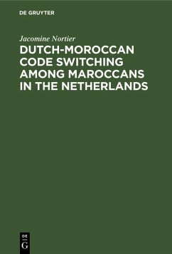Dutch-Moroccan Code Switching among Maroccans in the Netherlands (eBook, PDF) - Nortier, Jacomine