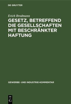 Gesetz, betreffend die Gesellschaften mit beschränkter Haftung (eBook, PDF) - Brodmann, Erich