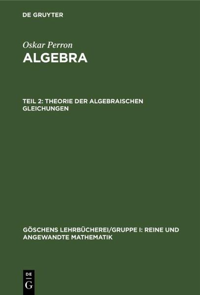 Theorie der algebraischen Gleichungen (eBook, PDF) Theorie der algebraischen Gleichungen (eBook, PDF)