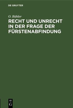 Recht und Unrecht in der Frage der Fürstenabfindung (eBook, PDF) - Bühler, O.