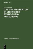 Das Urchristentum im Lichte der Evangelienforschung (eBook, PDF)