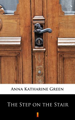 The Step on the Stair (eBook, ePUB) - Green, Anna Katharine