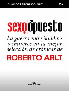 Sexo Opuesto (eBook, ePUB) - Arlt, Roberto